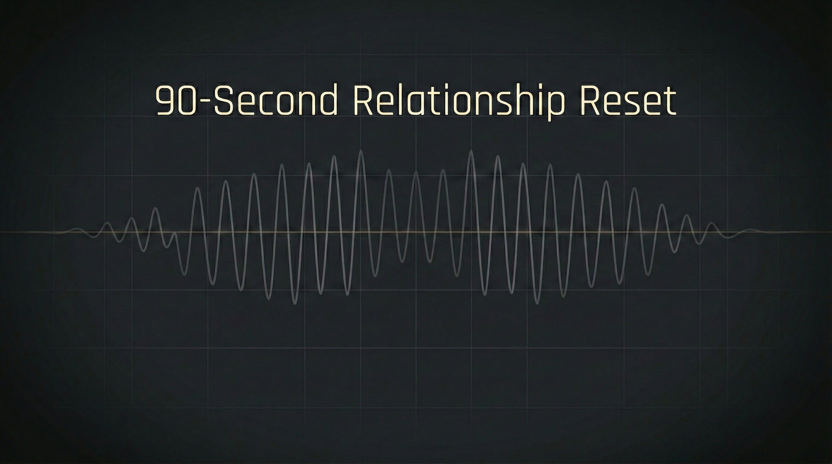 90-Second Relationship Reset 